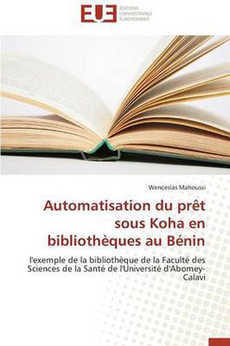 Cover image for Automatisation Du Pr t Sous Koha En Biblioth ques Au B nin