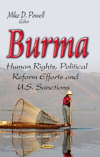 Cover image for Burma: Human Rights, Political Reform Efforts & U.S. Sanctions