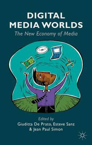 Digital Media Worlds: The New Economy of Media