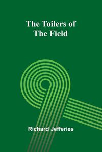 Cover image for The Toilers of the Field