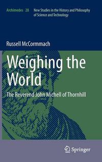Cover image for Weighing the World: The Reverend John Michell of Thornhill