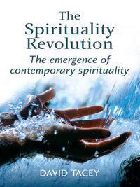 Cover image for The Spirituality Revolution: The Emergence of Contemporary Spirituality