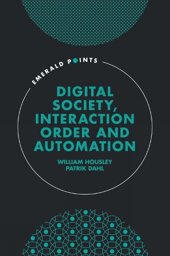Cover image for Digital Society, Interaction Order and Automation