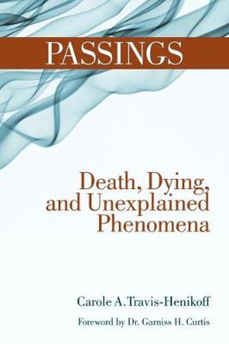 Cover image for Passings: Death, Dying, and the Unexplained Phenomena