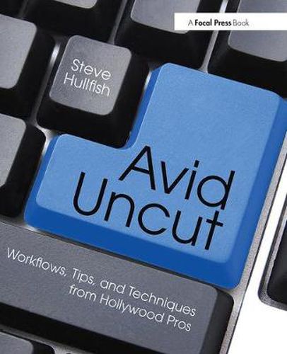 Cover image for Avid Uncut: Workflows, Tips, and Techniques from Hollywood Pros