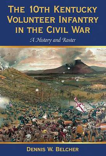 Cover image for The 10th Kentucky Volunteer Infantry in the Civil War: A History and Roster