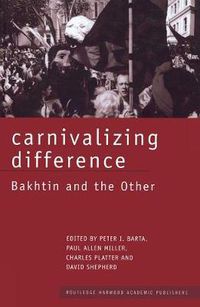 Cover image for Carnivalizing Difference: Bakhtin and the Other