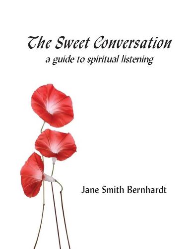 Cover image for The Sweet Conversation: a guide to spiritual listening