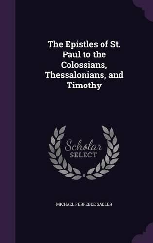 The Epistles of St. Paul to the Colossians, Thessalonians, and Timothy