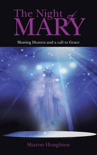 Cover image for The Night of Mary: Sharing Heaven and a Call to Grace