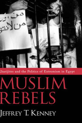 Cover image for Muslim Rebels: Kharijites and the Politics of Extremism in Egypt