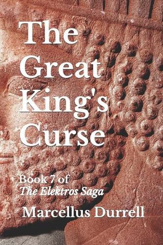 Cover image for The Great King's Curse: Book 7 of The Elektros Saga