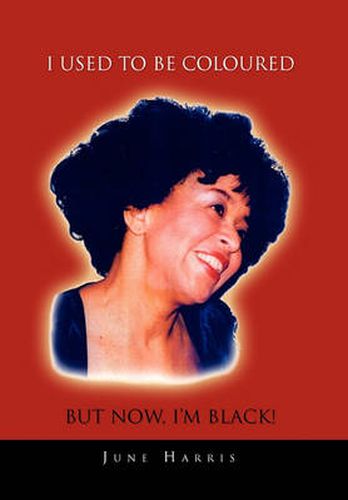 Cover image for I Used to Be Coloured But Now, I'm Black!