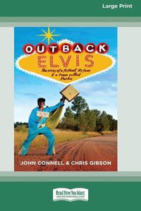 Cover image for Outback Elvis: The story of a festival, its fans and a town called Parkes