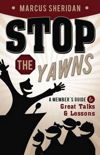 Cover image for Stop the Yawns: A Member's Guide to Great Talks and Lessons