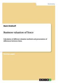 Cover image for Business valuation of Tesco: Calculation of different valuation methods and presentation of differences between them.