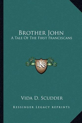 Cover image for Brother John: A Tale of the First Franciscans