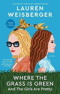 Cover image for Where the Grass Is Green and the Girls Are Pretty: A Novel