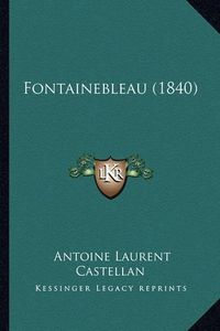 Cover image for Fontainebleau (1840)