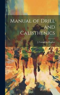 Cover image for Manual of Drill and Calisthenics