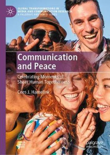 Cover image for Communication and Peace: Celebrating Moments of Sheer Human Togetherness