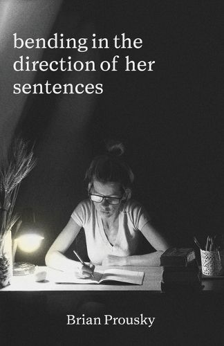 Cover image for bending in the direction of her sentences