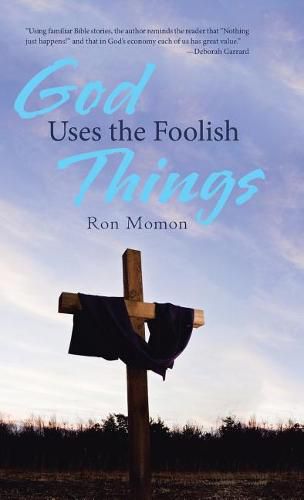 Cover image for God Uses the Foolish Things