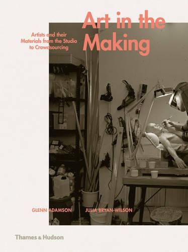 Cover image for Art in the Making: Artists and their Materials from the Studio to Crowdsourcing