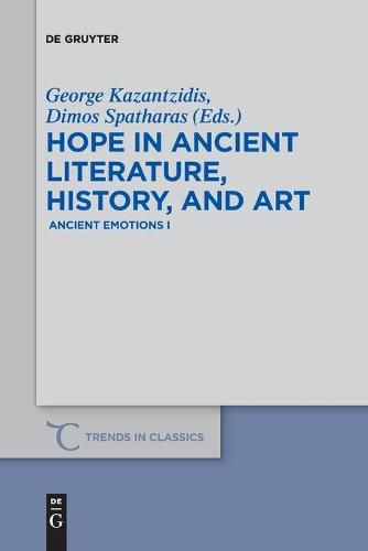 Hope in Ancient Literature, History, and Art: Ancient Emotions I