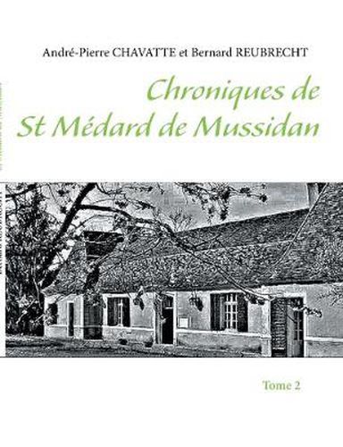 Chroniques de Saint Medard de Mussidan: Tome 2