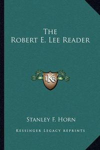 Cover image for The Robert E. Lee Reader