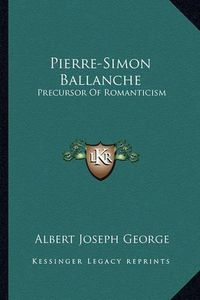 Cover image for Pierre-Simon Ballanche: Precursor of Romanticism
