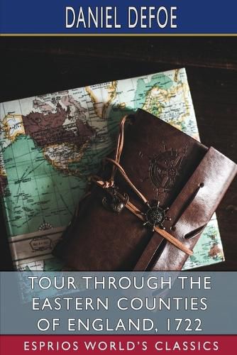 Cover image for Tour through the Eastern Counties of England, 1722 (Esprios Classics)