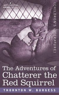 Cover image for The Adventures of Chatterer the Red Squirrel