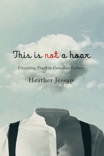 Cover image for This Is Not a Hoax: Unsettling Truth in Canadian Culture