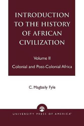 Cover image for Introduction to the History of African Civilization: Colonial and Post-Colonial Africa- Vol. II