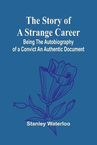 Cover image for The Story of a Strange Career