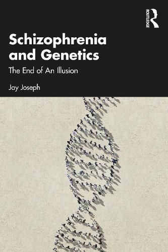 Cover image for Schizophrenia and Genetics: The End of An Illusion