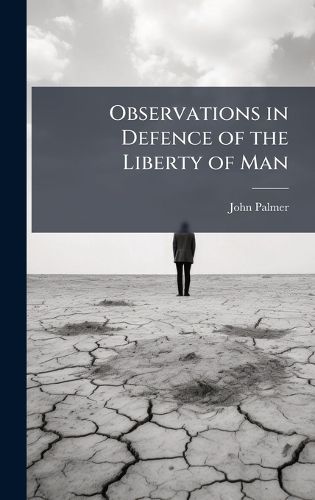Cover image for Observations in Defence of the Liberty of Man