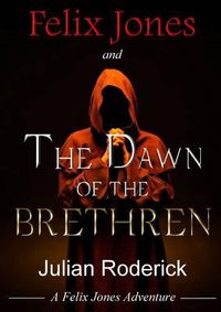 Cover image for Felix Jones and the Dawn of the Brethren