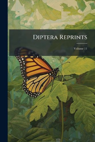 Cover image for Diptera Reprints: Johannsen Collection.[Extracts and Reprints], Volume 11