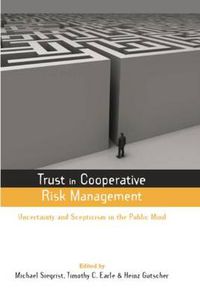 Cover image for Trust in Cooperative Risk Management: Uncertainty and Scepticism in the Public Mind