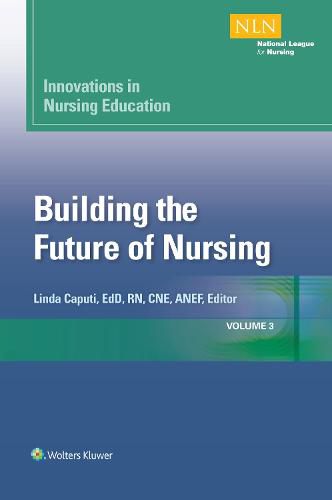 Cover image for Innovations in Nursing Education: Building the Future of Nursing, Volume 3