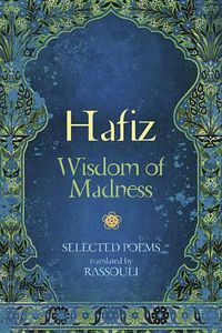 Cover image for Hafiz: Wisdom of Madness: Selected Poems