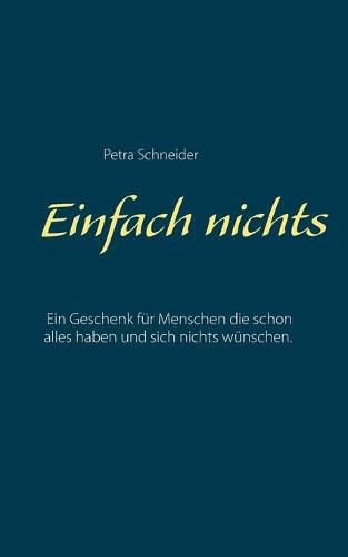 Cover image for Einfach nichts: Ein Geschenk fur Menschen die schon alles haben und sich nichts wunschen.