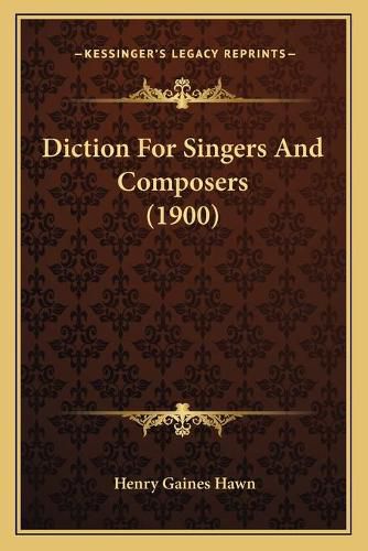 Cover image for Diction for Singers and Composers (1900)