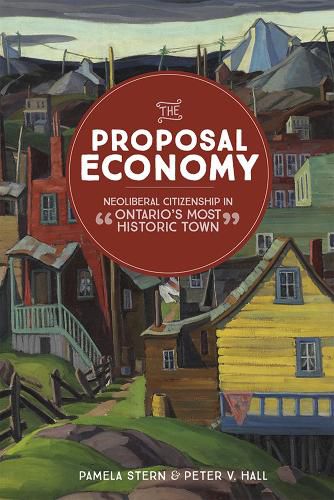 The Proposal Economy: Neoliberal Citizenship in  Ontario's Most Historic Town