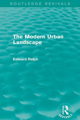 Cover image for The Modern Urban Landscape (Routledge Revivals)