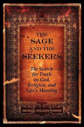 The Sage and the Seekers: The Search for Truth on God, Religion, and Life's Meaning