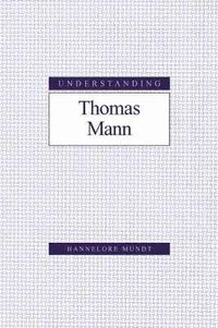 Cover image for Understanding Thomas Mann